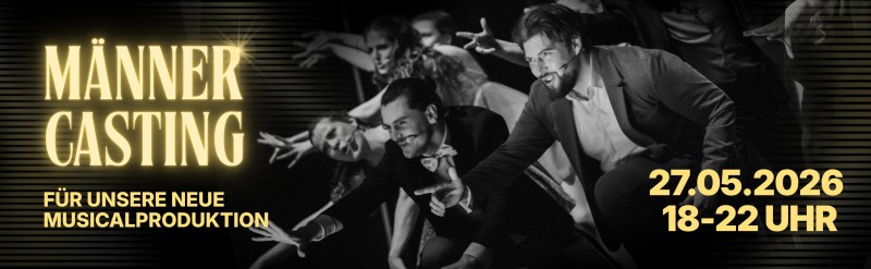 Männer-Casting für Musicalproduktion am 27.05.2026 von 18-22 Uhr vor dramatischem Bühnenhintergrund.