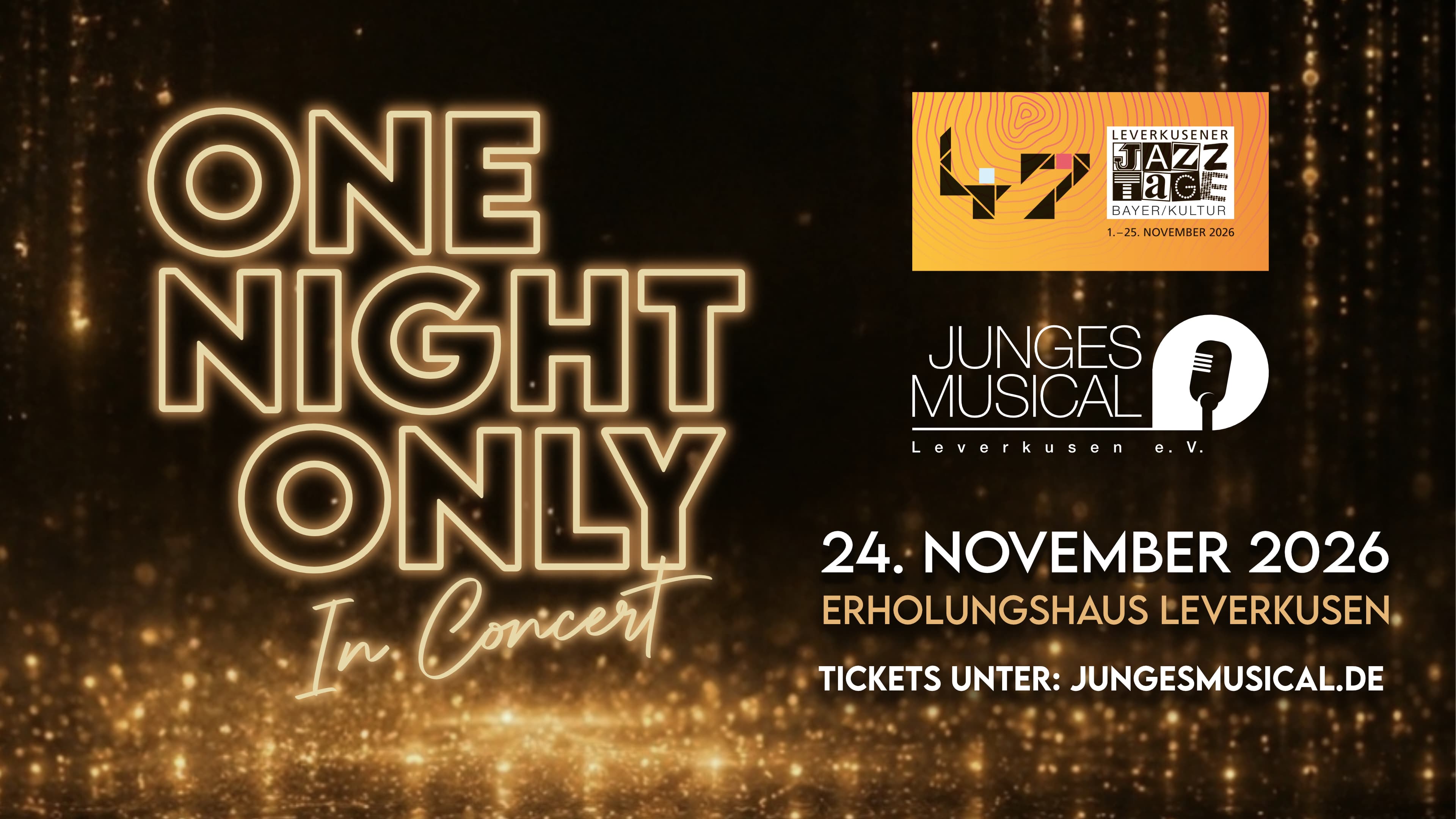 Werbegrafik für „One Night Only – In Concert“ des Jungen Musical Leverkusen e. V. am 24.11.2026 im Erholungshaus Leverkusen. Tickets unter jungesmusical.de. Mit Logo der Leverkusener Jazztage.